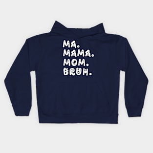 Ma Mama Mom Bruh Funny Mother's Day V4 Kids Hoodie